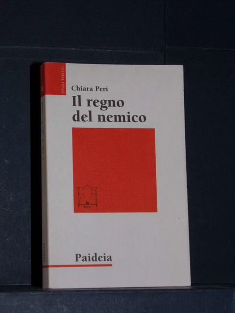 Chiara Peri - Il regno del nemico. La morte nella religione di Canaan - Paide...