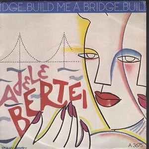 Adele Bertei Build Me A Bridge 7" vinyl UK Geffen 1983 B/w take it to the bridge