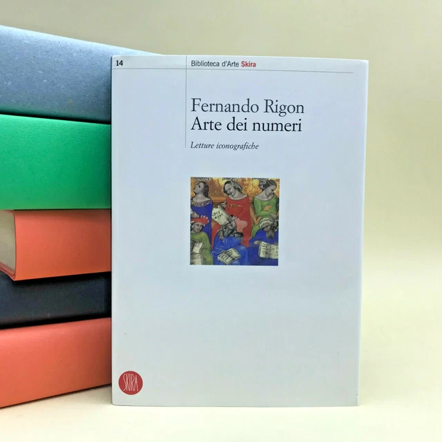 ARTE DEI NUMERI. Letture iconografiche - Fernando Rigon - Skira 2006 ...