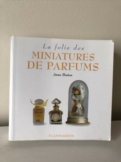 Livre «La Folie des Miniatures de Parfums »Anne Breton