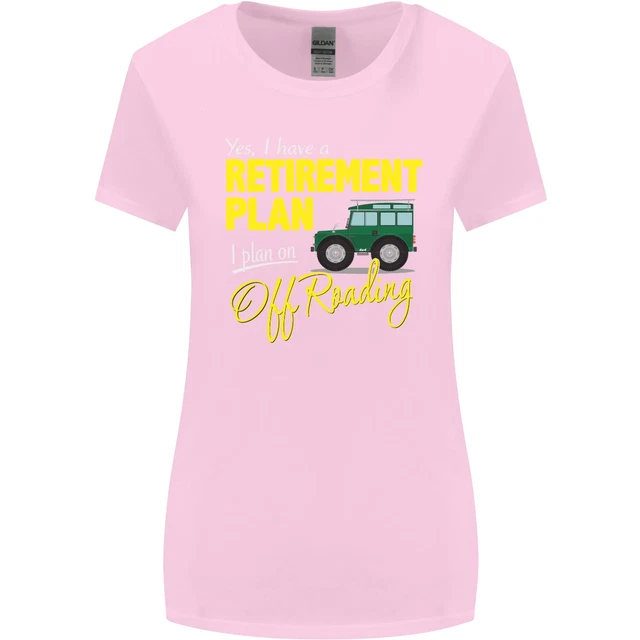 T-shirt da donna taglio più largo Retirement Plan Off Roading 4X4 Road divertente 4