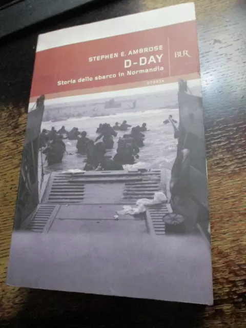 D-DAY STORIA DELLO SBARCO IN NORMANDIA Stephen Ambrose BUR 2004