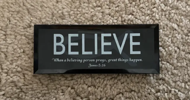 Desk Sign BELIEVE. When a believing person prays, great things happen.