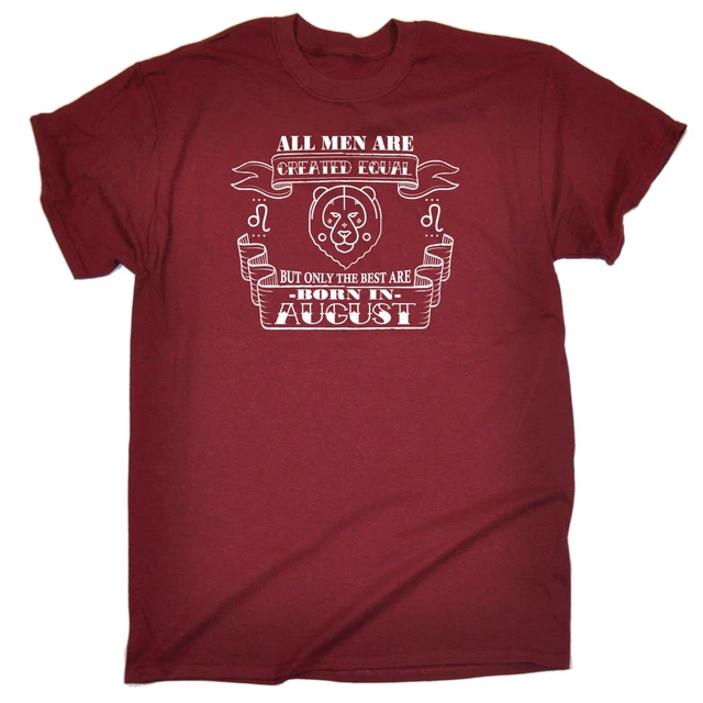 T-SHIRT All Men Are Created Equal But The Best Are Born In August compleanno Lion