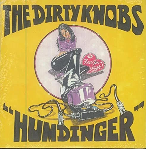Dirty Knobs Humdinger/Feelin High 7 Inch Vinyl NEW