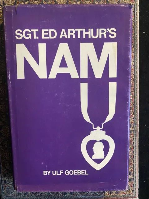 Nam First Edition by Ulf Goebel Signed USA All the Way! by Sgt. Ed Arthur 1974