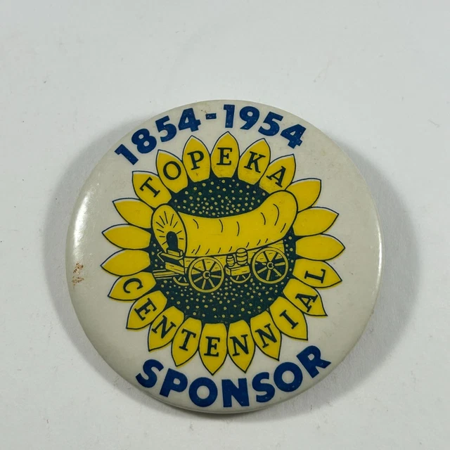 Pinback Button Topeka Kansas Centennial 1854-1954 Sponsor Sunflower Western