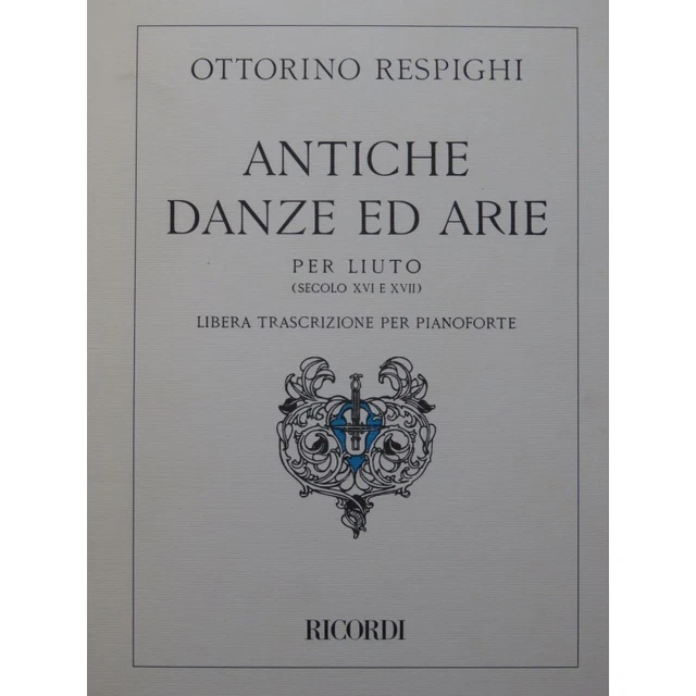 RESPIGHI Ottorino Antiche Danze Ed Arie Piano 2001