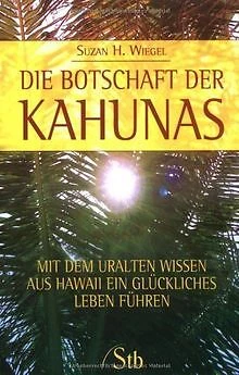 DIE BOTSCHAFT DER Kahunas Mit Dem Uralten Wissen Aus Haw Livre die-botschaft-der-kahunas-mit-dem-uralten-wissen-aus-haw-livre