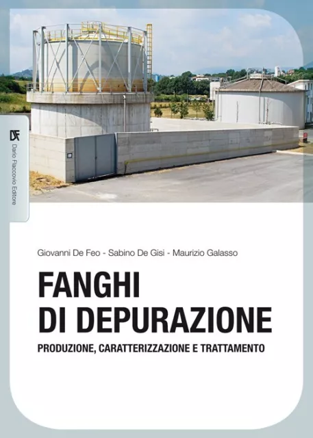 Fanghi di depurazione. Produzione, caratterizzazione e trattamento - De Fe...