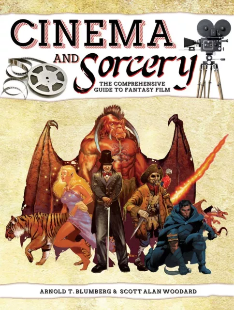 Cinema and Sorcery: The Comprehensive Guide to Fantasy Film