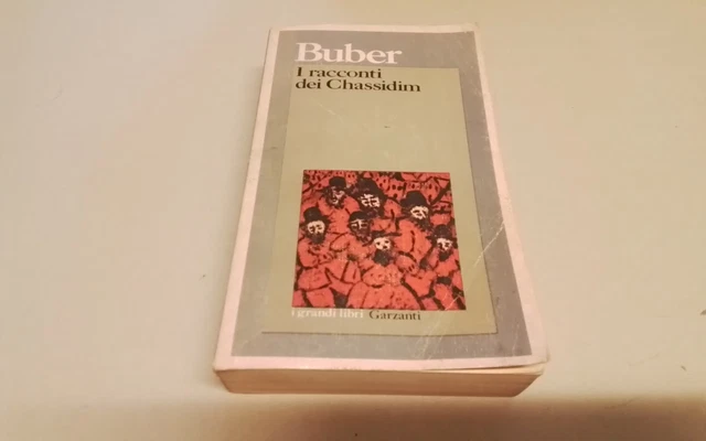 I Racconti dei Chassidim, M. Buber, Garzanti, 1979, 4a26 I Racconti dei Chassidim, M. Buber, Garzanti, 1979, 4a26