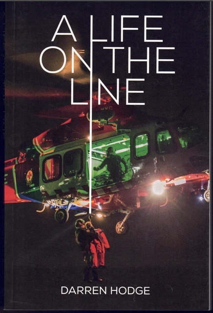 A Life on the Line - A MICA Flight Paramedic's Story ; by Darren Hodge - Book