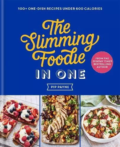 The Slimming Foodie IN One: NO.1 Sunday Times Meilleur Vente Par Payne, Pip, New