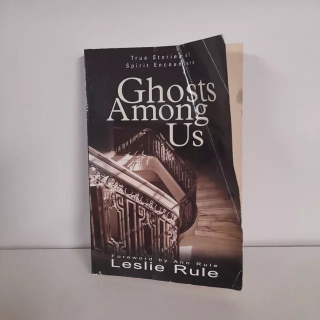 Ghost Among Us: True Stories of Spirit Encounters by Leslie Rule Book H4