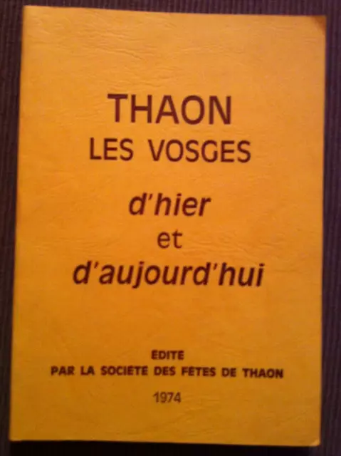 Thaon-les-Vosges d'hier et d'aujourd'hui de M. Maffeis, M. Parisot