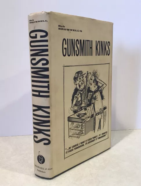 Bob Brownell's Gunsmith Kinks Hardcover Dust Jacket 1977 Illustrated Techniques