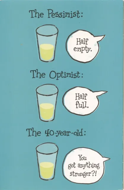 American Greetings Birthday Card: The Optimist The Pessimist & The 40-Year-Old
