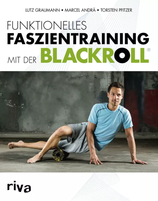 Funktionelles Faszientraining mit der BLACKROLL von Marcel Andrä (2015,...