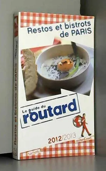 Guide du Routard Restos et bistrots de Paris 2012/2013