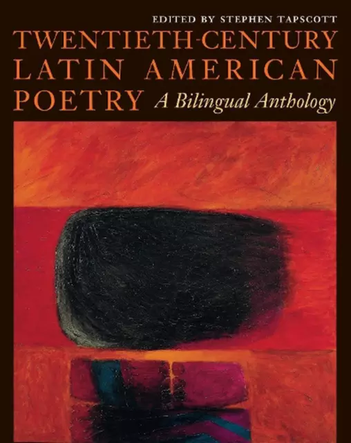 Twentieth-Century Latin American Poetry: A Bilingual Anthology by Stephen Tapsco