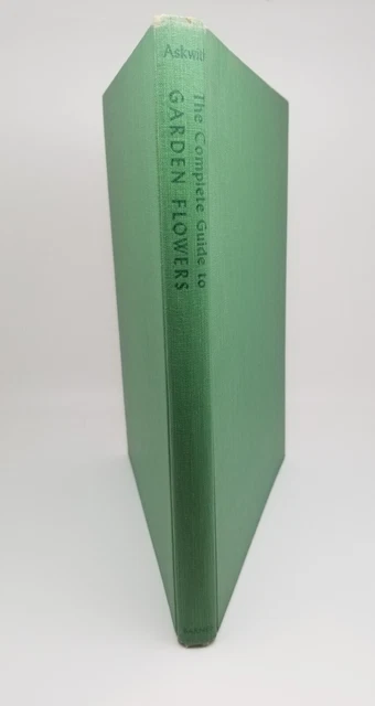 1961 Herbert Askwith COMPLETE GUIDE GARDEN FLOWERS Encyclopedia Garden Planning