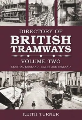 Keith Turner Directory of British Tramways Volume Two (Poche)