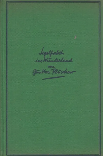 Buch: Segelfahrt ins Wunderland, Plüschow, Gunther. 1926, Verlag Ullstein