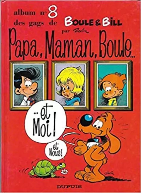 Livre BOULE & BILL TOME 8 : PAPA, MAMAN, BOULE ET MOI