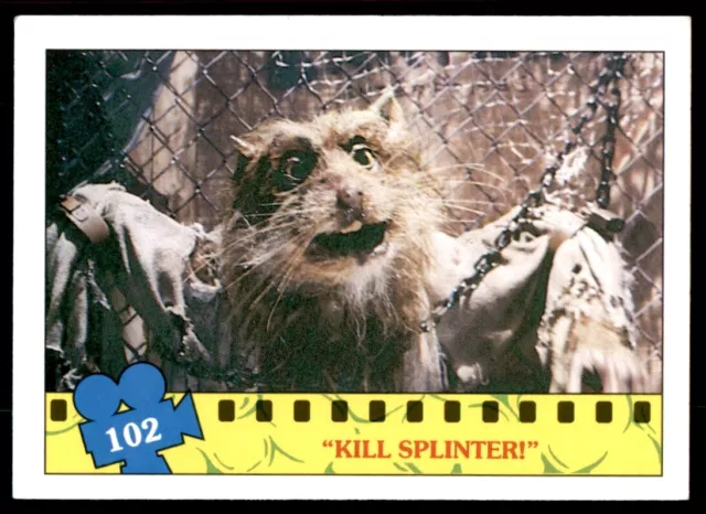 TMNT Topps Movie Cards (1990) Kill Splinter! No. 102