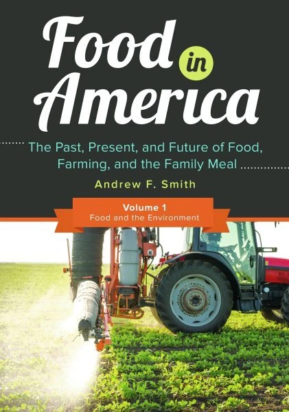 Food in America : The Past, Present, and Future of Food, Farming, and the Fam...