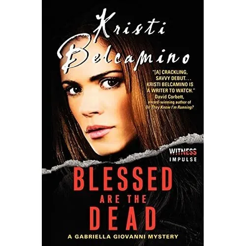 Blessed Are the Dead (Gabriella Giovanni Mystery) - Paperback NEW Kristi Belcami