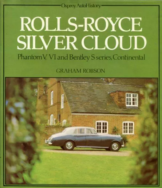 Rolls Royce Silver Cloud Book Bentley S Continental S1 S1 S3 Phantom V Vi Robson