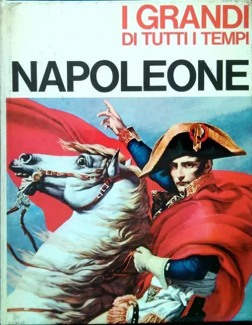 Napoleone Rivoire Mario Mondadori 1965 I Grandi Di Tutti I Tempi Rilegato