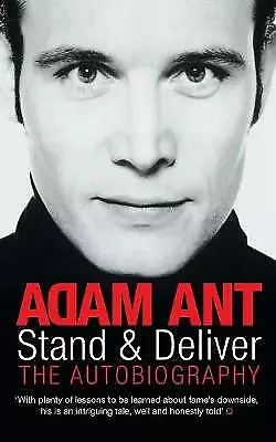 Ant, Adam : Stand and Deliver: My Autobiography Expertly Refurbished Product