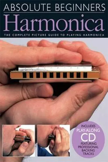 Harmonica: The Complete Picture Guide to Playing Harmonica [With CD]: Harmonica