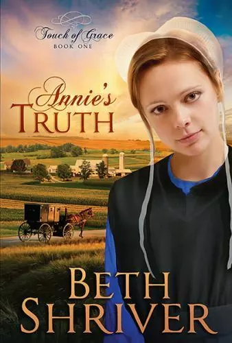 Annie's Truth [Touch of Grace, Book 1] , Shriver, Beth