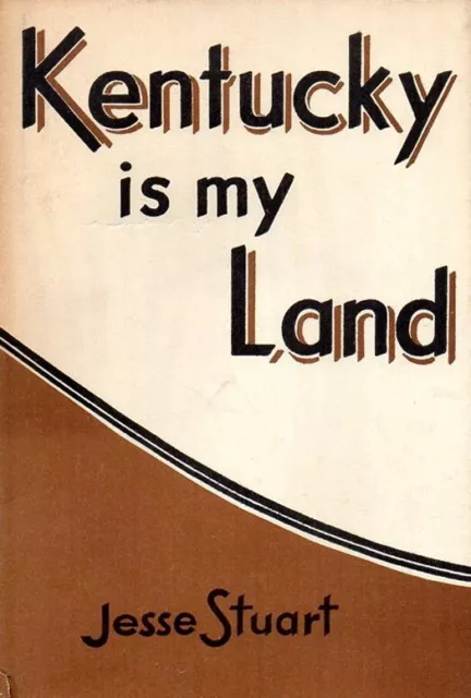 Kentucky Is My Land Poems by Jesse Stuart Original 1952 Hardcover Signed