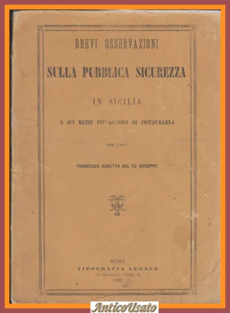 BREVI OSSERVAZIONI SULLA PUBBLICA SICUREZZA IN SICILIA di Francesco Agnetta 1892