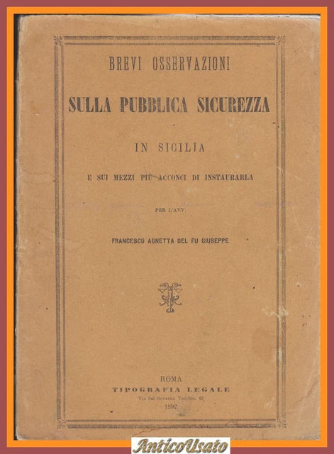 BREVI OSSERVAZIONI SULLA PUBBLICA SICUREZZA IN SICILIA di Francesco Agnetta 1892