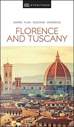 DK Eyewitness Florence and Tuscany: inspire, plan, discover,... by DK Eyewitness