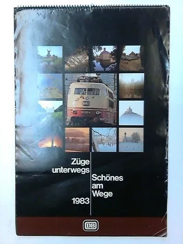 Bundesbahn-Kalender: Züge unterwegs - Schönes am Wege 1983