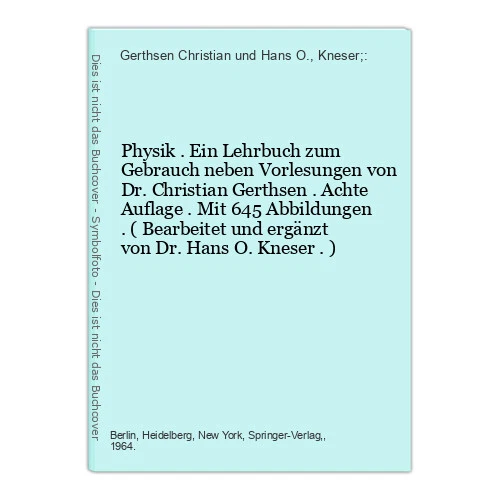 Physik . Ein Lehrbuch zum Gebrauch neben Vorlesungen von Dr. Christian Gerthsen