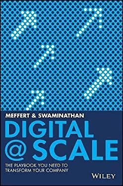 Digital @ Scale : The Playbook You Need to Transform Your Company