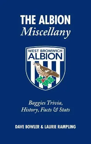 The Albion Miscellany (West Bromwich FC ): Hosen Trivia, Geschichte, Fakten
