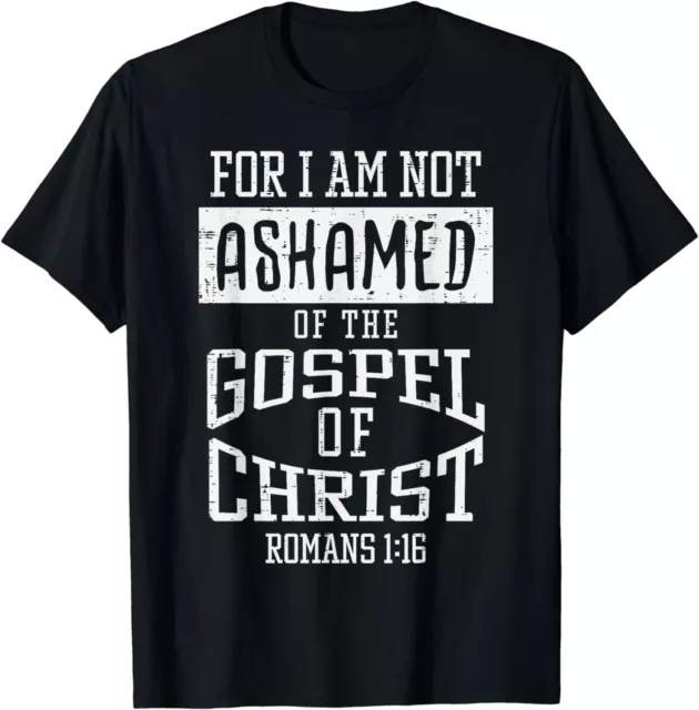 NEW! Not Ashamed Gospel Bible Verse God Jesus Christian Gift T-Shirt