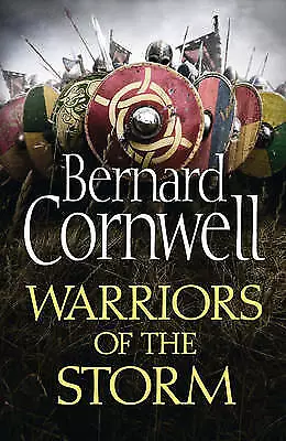 Warriors of the Storm (The Last Kingdom Series, Book 9) by Bernard Cornwell...