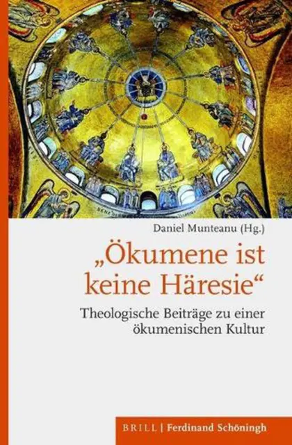 Okumene Ist Keine Haresie: Theologische Beitrage Zu Einer Okumenischen Kultur by