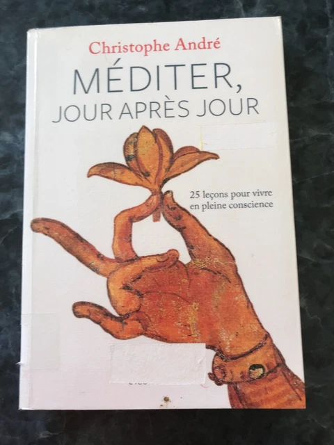 MEDITER  jour après jour - Christophe André éditions L'iconoclaste