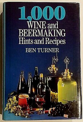 1000 consejos y recetas de vino y cerveza de Ben Turner (tapa dura, 1986) ¡RARO!